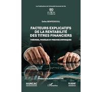 Facteurs explicatifs de la rentabilité des titres financiers: Théories, modèles et preuves empiriques