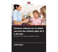 Facteurs influant sur le statut vaccinal des enfants âgés de 0 à 59 mois: Application de la régression logistique binaire