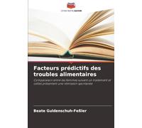 Facteurs prédictifs des troubles alimentaires: Comparaison entre les femmes suivant un traitement et celles présentant une rémission spontanée
