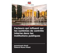 Facteurs qui influent sur les systèmes de contrôle interne dans les institutions publiques