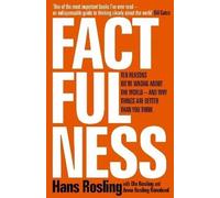 Factfulness Ten Reasons We're Wrong About The World - And Why Things Are Bett...