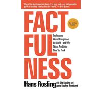 Factfulness: Ten Reasons We're Wrong About the Worldand Why Things Are Better