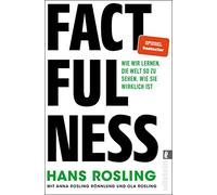 Factfulness – Wie wir lernen, die Welt so zu sehen, wie sie wirklich ist – Ullstein Buchverlage GmbH