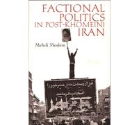 Factional Politics in Post-Khomeini Iran (Modern Intellectual & Political History of the Middle East) (Modern Intellectual and Political History of the Middle East)