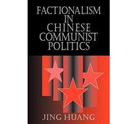 Factionalism Chinese Communist Pol (Cambridge Modern China Series)