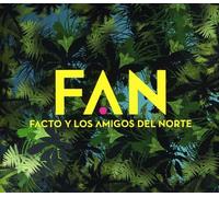 Facto Y Los Amigos Del Norte - F.A.N