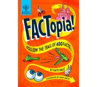 FACTopia! : Follow the Trail of 400 Facts [Britannica]