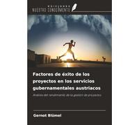 Factores de éxito de los proyectos en los servicios gubernamentales austriacos: Análisis del rendimiento de la gestión de proyectos