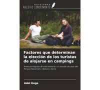 Factores que determinan la elección de los turistas de alojarse en campings: Áreas protegidas de vida silvestre, un estudio de caso del Parque Nacional L. Nakuru, Kenia