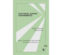 Factorial Survey Experiments: Applications for the Social Sciences: 175 (Quantitative Applications in the Social Sciences)