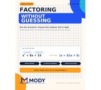 Factoring Without Guessing: A Step-by-Step Grade 10 Workbook for Students Who Find Factoring Confusing (Mody Math Skills)