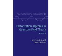 Factorization Algebras in Quantum Field Theory – Volume 2 – New Mathematical Monographs, No. 41