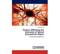 Factors Affecting the Outcome of Spinal Dysraphism Repair: An Institutional Experience