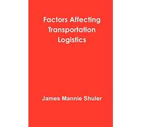 Factors Affecting Transportation Logistics