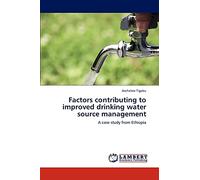 Factors contributing to improved drinking water source management: A case study from Ethiopia