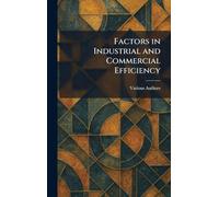 Factors in Industrial and Commercial Efficiency