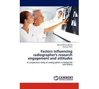Factors influencing radiographer's research engagement and attitudes: A comparative study of radiographers in Wales(UK) and Ghana