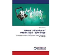 Factors Utilization of Information Technology: Analysis on Lecturers Performance State Polytechnic of Sriwijaya