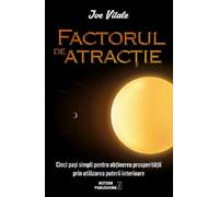 Factorul de atractie - Joe Vitale, Editie in limba romana
