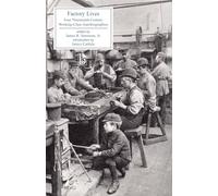 Factory Lives: Four Nineteenth-Century Working-Class Autobiographies (Nineteenth-Century British Autobiographies)