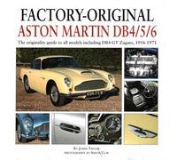 Factory-Original Aston Martin Db4/5/6: The Originality Guide to All Models Including Db4 GT Zagato, 1958-1971