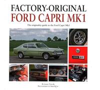 Factory-Original Ford Capri Mk1: The Originality Guide to the Ford Capri Mk1