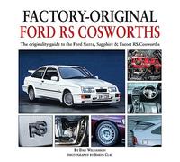 Factory-Original Ford RS Cosworth: The originality guide to the Ford Sierra, Sapphire & Escort RS Cosworths