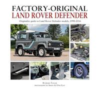 Factory-Original Land-Rover Defender: Originality Guide to Land Rover Defender Models 1920-2016
