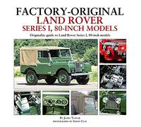 Factory-Original Land Rover Series 1 80-inch models: Originality Guide to Land Rover Series 1, 80 Inch Models