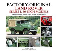Factory-Original Land Rover Series 1 80-inch models : Originality Guide to Land Rover Series 1, 80 Inch Models