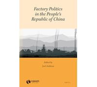 Factory Politics in the People's Republic of China: 5 (Rethinking Socialism and Reform in China, 5)