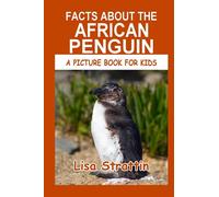 Facts About the African Penguin (A Picture Book For Kids)