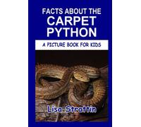 Facts About the Carpet Python (A Picture Book For Kids)