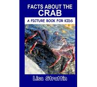 Facts About the Crab (A Picture Book For Kids)