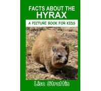 Facts About The Hyrax (A Picture Book For Kids)