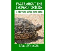Facts About the Leopard Tortoise (A Picture Book For Kids)