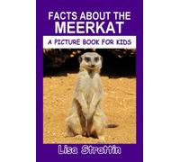 Facts About the Meerkat (A Picture Book For Kids)
