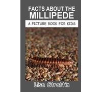 Facts About the Millipede (A Picture Book For Kids)