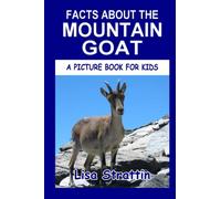 Facts About the Mountain Goat (A Picture Book For Kids)