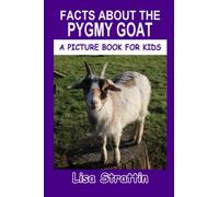 Facts About the Pygmy Goat (A Picture Book For Kids)