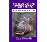 Facts About the Pygmy Hippo (A Picture Book For Kids)