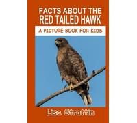 Facts About the Red Tailed Hawk (A Picture Book For Kids)