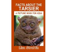 Facts About the Tarsier (A Picture Book For Kids)