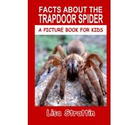 Facts About the Trapdoor Spider (A Picture Book For Kids)