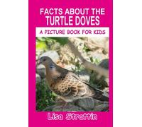 Facts About The Turtle Doves (A Picture Book For Kids)