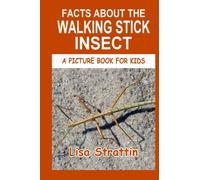 Facts About The Walking Stick Insect (A Picture Book For Kids)