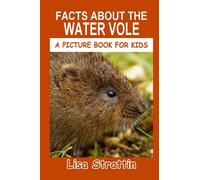 Facts About the Water Vole (A Picture Book For Kids)