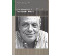 Facts and Fictions of António Lobo Antunes: 19/20 (Portuguese Literary and Cultural Studies)