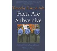 Facts Are Subversive: Political Writing from a Decade Without a Name