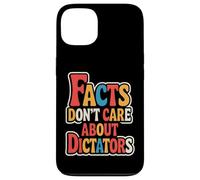 Facts Don’t Care About Dictators Case for iPhone 13
